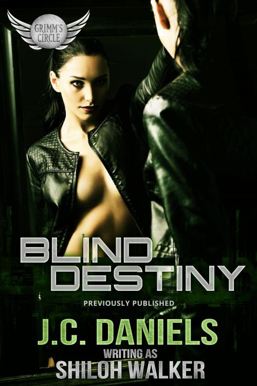 Cover of the book Blind Destiny by J.C. Daniels, Shiloh Walker, Shiloh Walker, Inc.