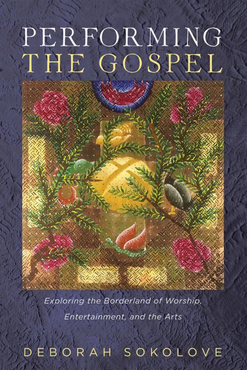 Cover of the book Performing the Gospel by Deborah Sokolove, Wipf and Stock Publishers
