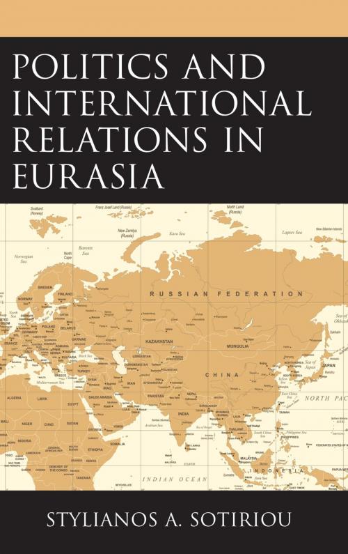 Cover of the book Politics and International Relations in Eurasia by Stylianos A. Sotiriou, Lexington Books