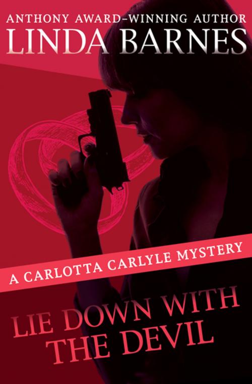 Cover of the book Lie Down with the Devil by Linda Barnes, Open Road Media