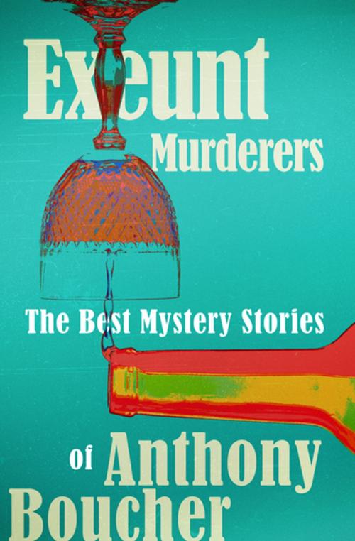 Cover of the book Exeunt Murderers by Anthony Boucher, MysteriousPress.com/Open Road