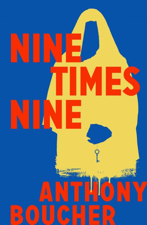 Cover of the book Nine Times Nine by Anthony Boucher, MysteriousPress.com/Open Road