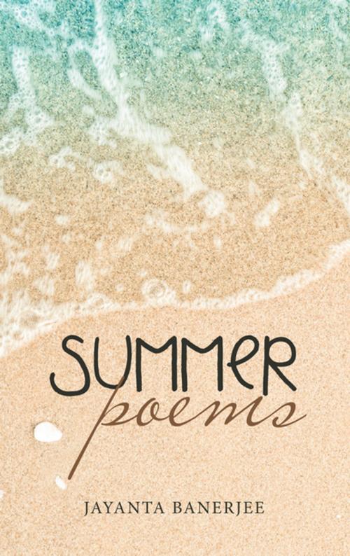 Cover of the book Summer Poems by Jayanta Banerjee, Palibrio