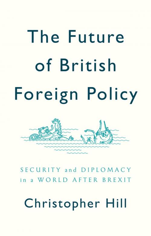 Cover of the book The Future of British Foreign Policy by Christopher Hill, Wiley