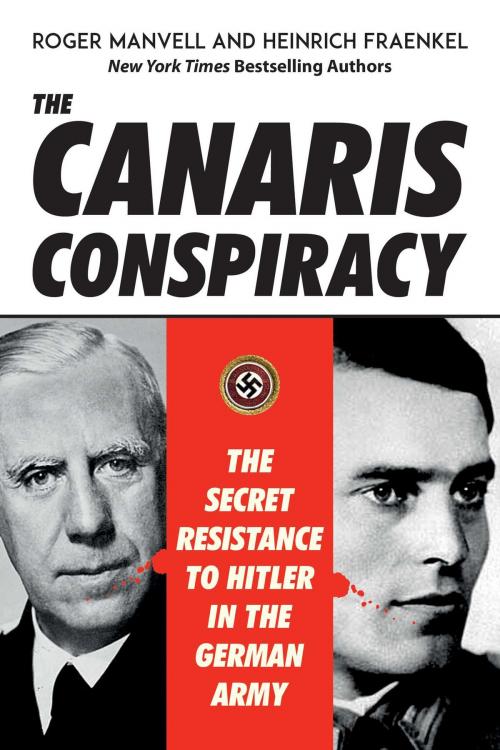 Cover of the book The Canaris Conspiracy by Roger Manvell, Heinrich Fraenkel, Skyhorse