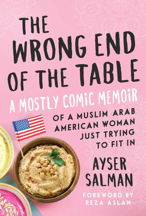Cover of the book The Wrong End of the Table by Ayser Salman, Skyhorse
