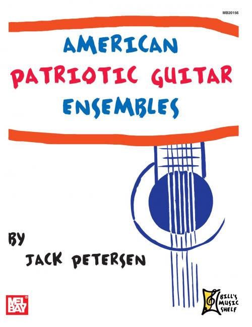 Cover of the book American Patriotic Guitar Ensembles by Jack Petersen, Mel Bay Publications, Inc.