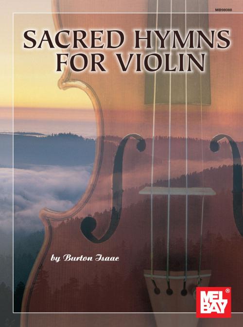 Cover of the book Sacred Hymns for Violin by Burton Isaac, Mel Bay Publications, Inc.
