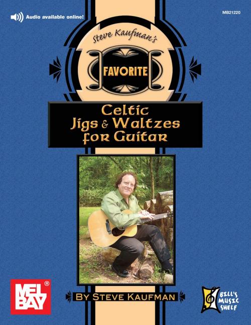 Cover of the book Steve Kaufman's Favorite Celtic Jigs & Waltzes for Guitar by Steve Kaufman, Mel Bay Publications, Inc.