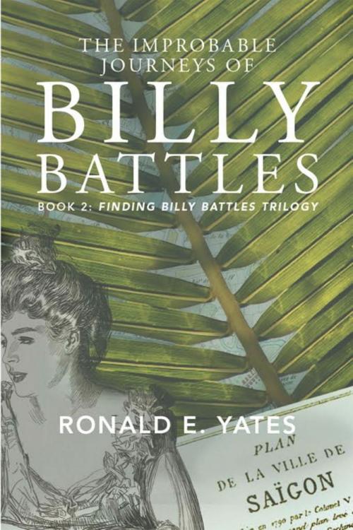 Cover of the book The Improbable Journeys of Billy Battles by Ronald E. Yates, PublishDrive