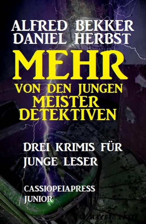 Cover of the book Mehr von den jungen Meisterdetektiven by Alfred Bekker, Daniel Herbst, BEKKERpublishing