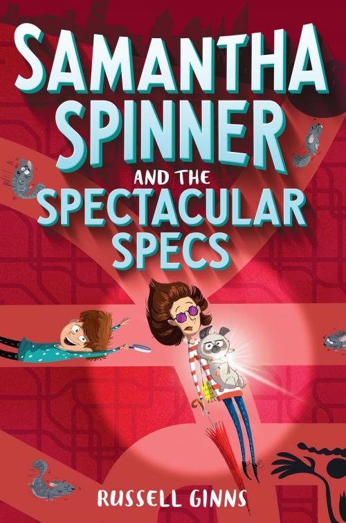 Cover of the book Samantha Spinner and the Spectacular Specs by Russell Ginns, Random House Children's Books