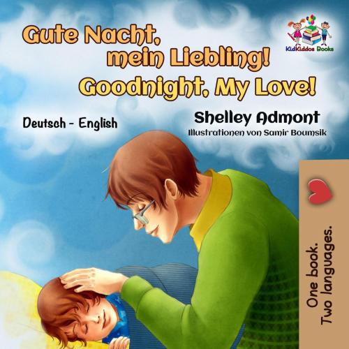 Cover of the book Gute Nacht, Mein Liebling! Goodnight, My Love! by Shelley Admont, KidKiddos Books, KidKiddos Books Ltd.