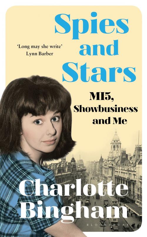 Cover of the book Spies and Stars by Ms Charlotte Bingham, Bloomsbury Publishing