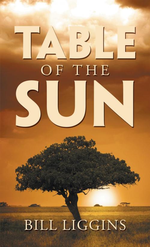 Cover of the book Table of the Sun by Bill Liggins, iUniverse