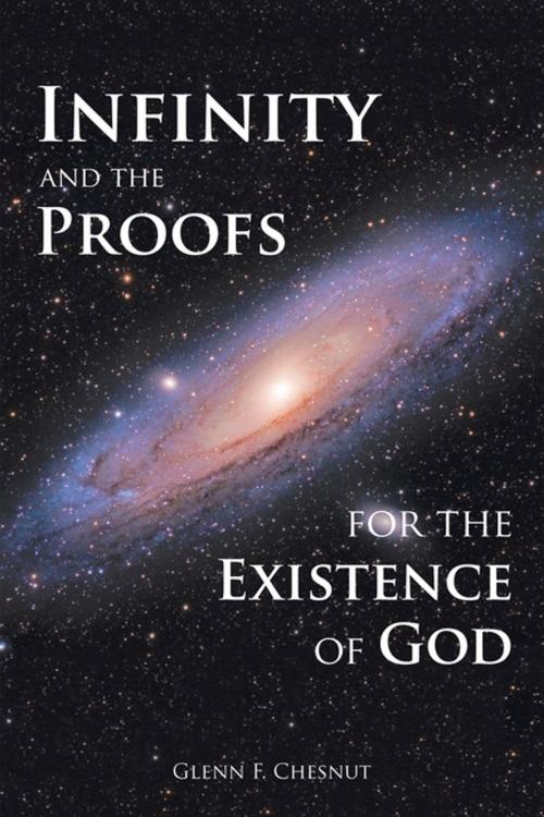 Cover of the book Infinity and the Proofs for the Existence of God by Glenn F. Chesnut, iUniverse
