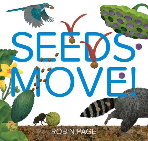 Cover of the book Seeds Move! by Robin Page, Beach Lane Books