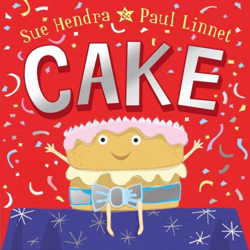 Cover of the book Cake by Sue Hendra, Paul Linnet, Aladdin