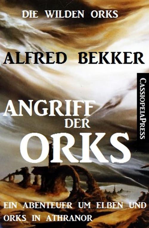 Cover of the book Angriff der Orks by Alfred Bekker, Alfred Bekker