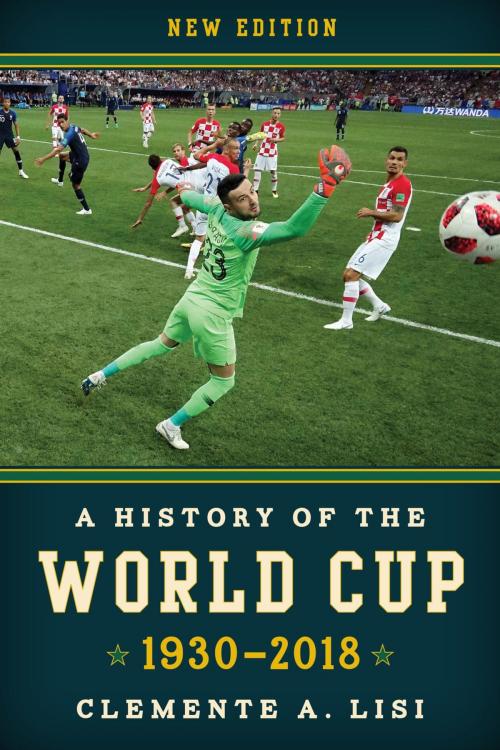 Cover of the book A History of the World Cup by Clemente A. Lisi, Rowman & Littlefield Publishers