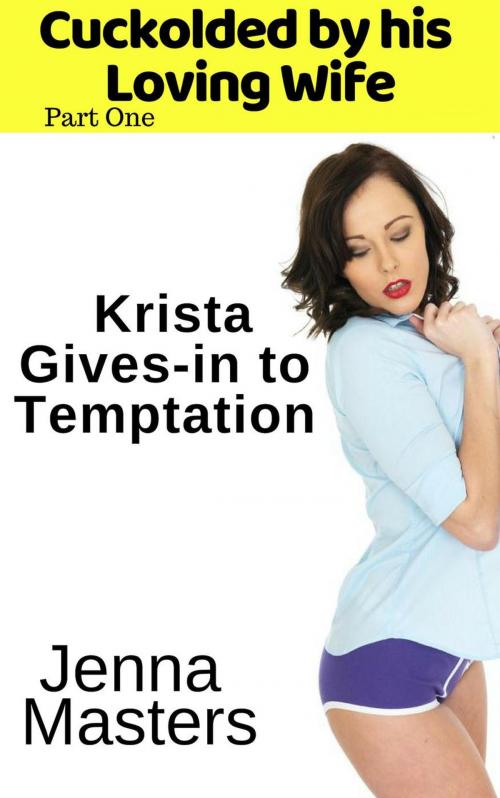Cover of the book Krista Gives-in to Temptation by Jenna Masters, Jenna Masters