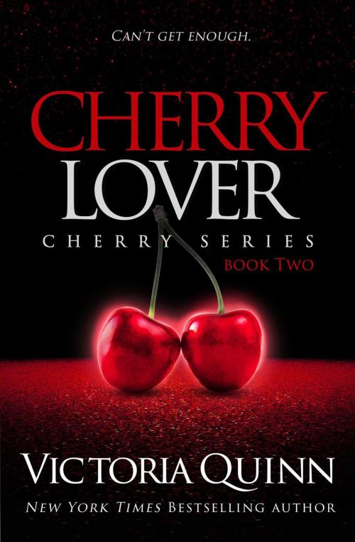 Cover of the book Cherry Lover by Victoria Quinn, Victoria Quinn
