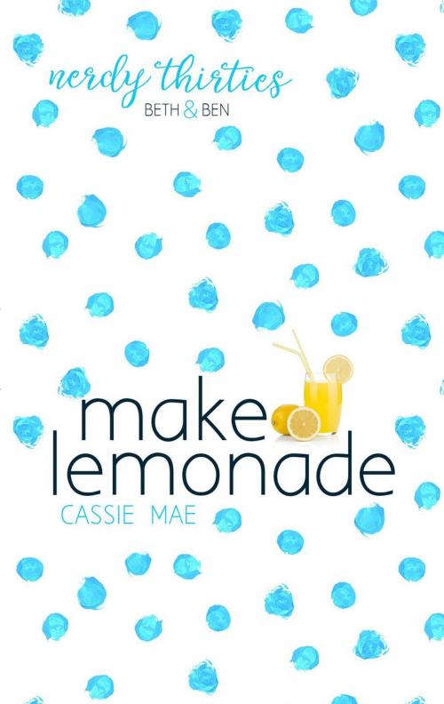 Cover of the book Make Lemonade by Cassie Mae, Sandra Marie