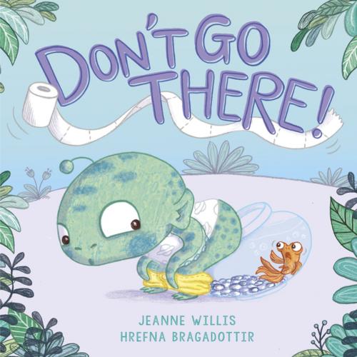 Cover of the book Don't Go There! by Jeanne Willis, Andersen Press USA