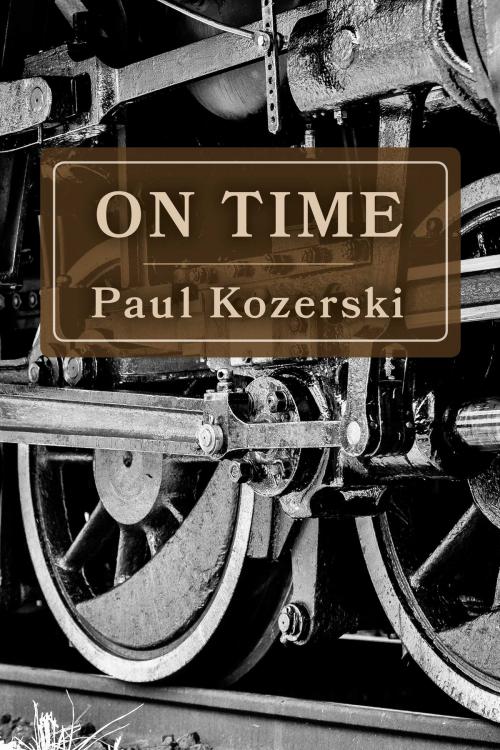 Cover of the book On Time by Paul Kozerski, BookBaby