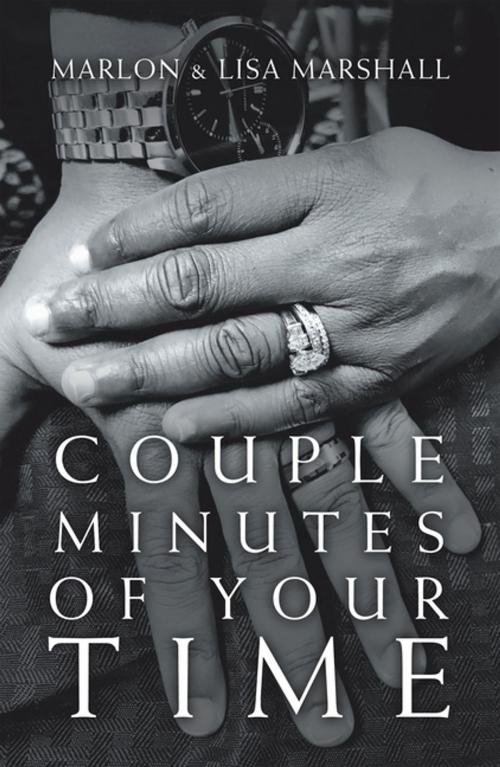 Cover of the book Couple Minutes of Your Time by Marlon Marshall, Lisa Marshall, AuthorHouse