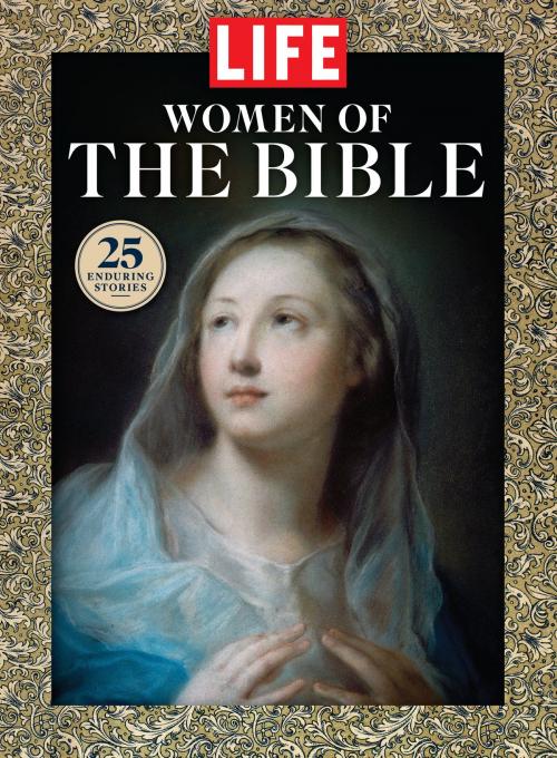 Cover of the book LIFE Women of the Bible by The Editors of LIFE, Liberty Street