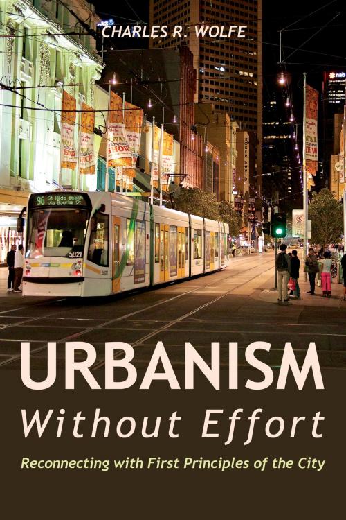 Cover of the book Urbanism Without Effort by Charles R.  Wolfe, Island Press
