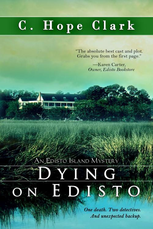 Cover of the book Dying on Edisto by C. Hope Clark, BelleBooks, Inc.