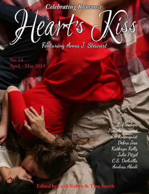 Cover of the book Heart’s Kiss: Issue 14, April-May 2019: Featuring Anna J. Stewart by Anna J. Stewart, Debra Jess, Pamela Stewart, Kathryn Kelly, Heart's Nest Press