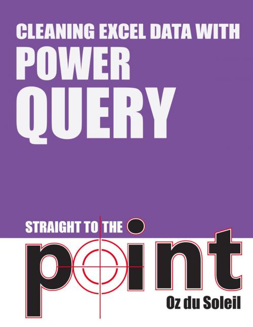 Cover of the book Cleaning Excel Data With Power Query Straight to the Point by Oz du Soleil, Holy Macro! Books