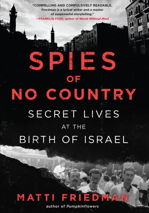 Cover of the book Spies of No Country by Matti Friedman, Algonquin Books