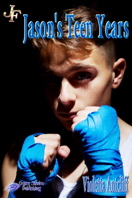 Cover of the book Jason's Teen Years by Violetta Antcliff, Gypsy Shadow Publishing, LLC
