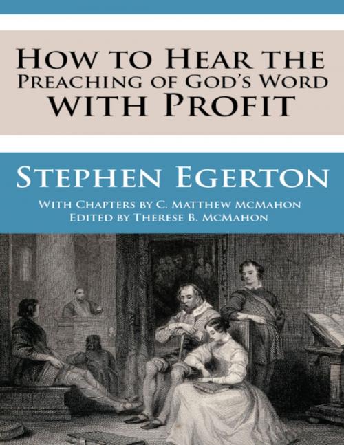 Cover of the book How to Hear the Preaching of God’s Word With Profit by C. Matthew McMahon, Stephen Egerton, Puritan Publications