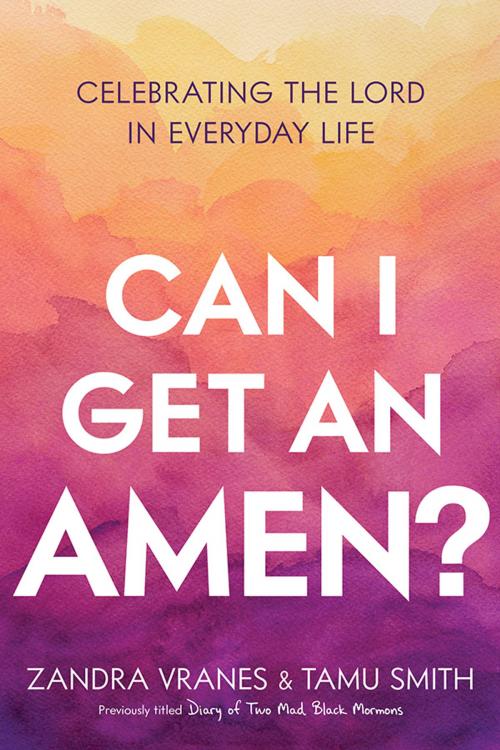 Cover of the book Can I Get an Amen? by Vranes, Zandra, Smith, Tamu, Deseret Book Company