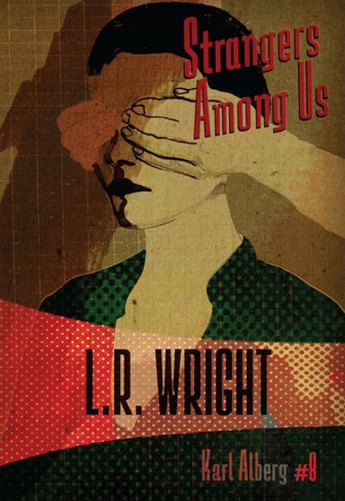 Cover of the book Strangers Among Us by LR Wright, Felony & Mayhem Press