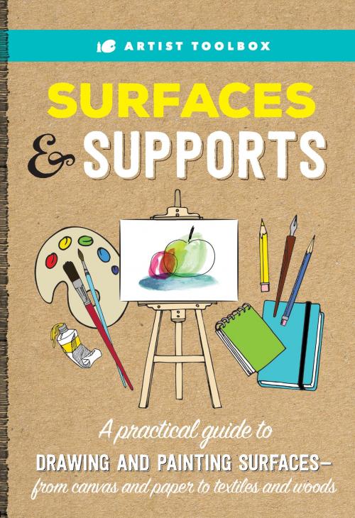 Cover of the book Artist Toolbox: Surfaces & Supports by Elizabeth T. Gilbert, Candice Bohannon, Barbara Polc, Susan von Borstel, Blakely Little, Walter Foster Publishing