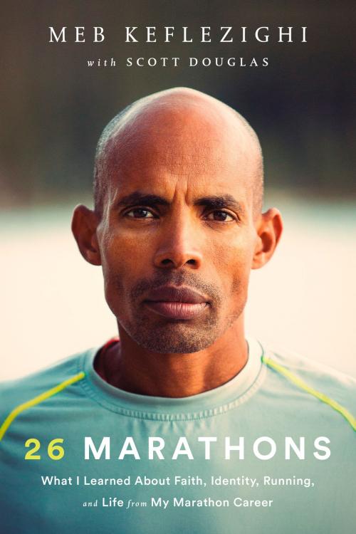 Cover of the book 26 Marathons by Meb Keflezighi, Scott Douglas, Potter/Ten Speed/Harmony/Rodale