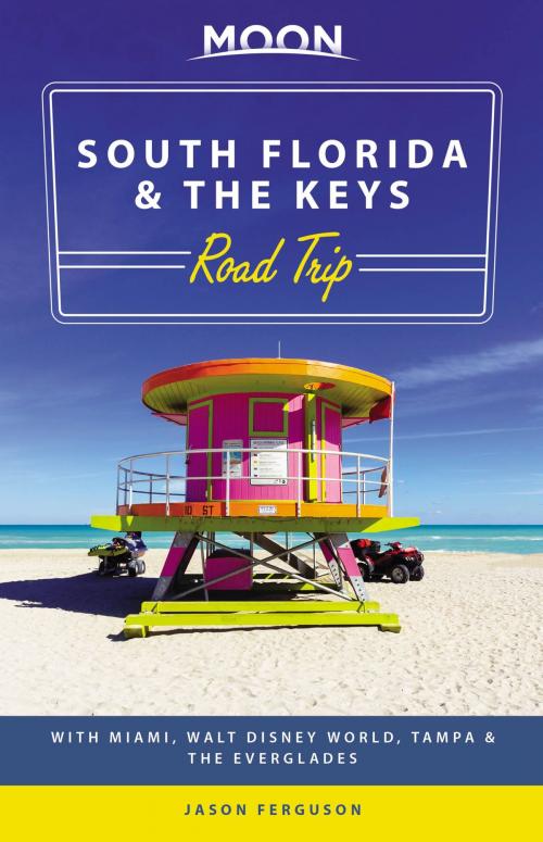 Cover of the book Moon South Florida & the Keys Road Trip by Jason Ferguson, Avalon Publishing