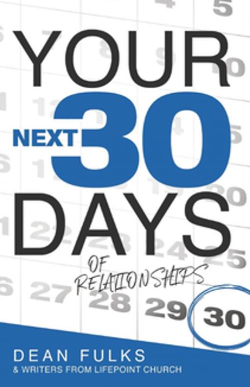 Cover of the book Your Next Thirty Days of Relationships by Dean Fulks, Kary Oberbrunner, Dean Fulks
