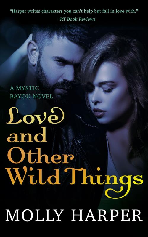 Cover of the book Love and Other Wild Things by Molly Harper, NYLA