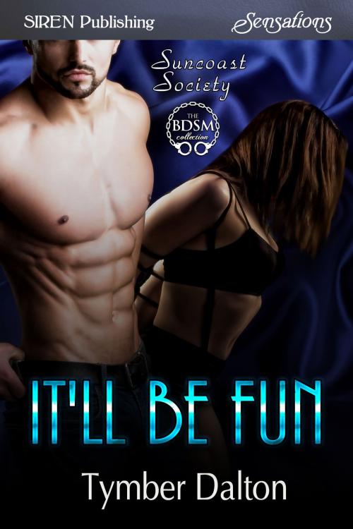 Cover of the book It'll Be Fun by Tymber Dalton, Siren-BookStrand