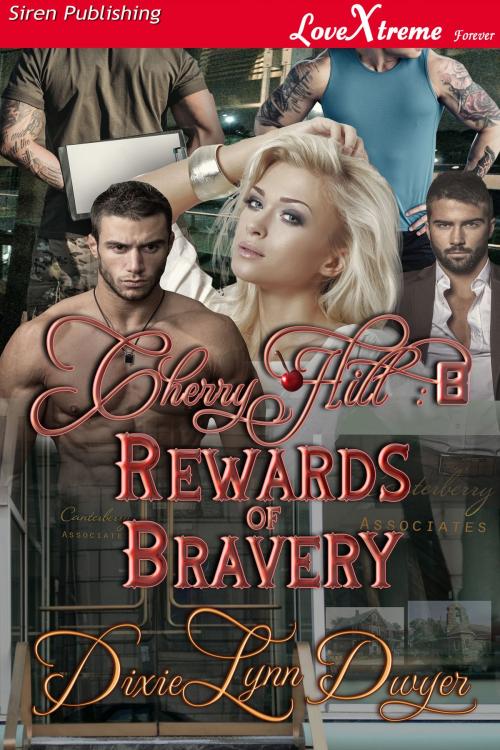 Cover of the book Cherry Hill 8: Rewards of Bravery by Dixie Lynn Dwyer, Siren-BookStrand
