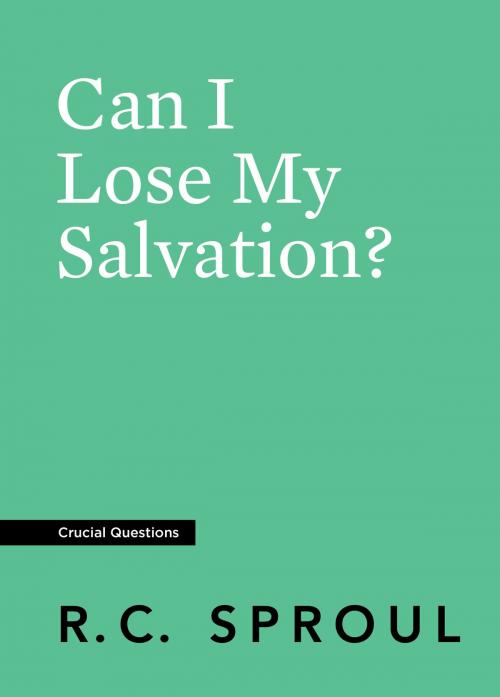 Cover of the book Can I Lose My Salvation? by R.C. Sproul, Reformation Trust Publishing