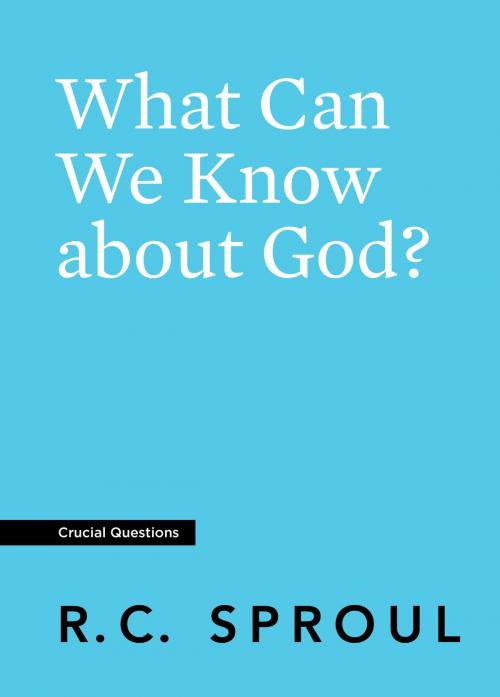 Cover of the book What Can We Know about God? by R.C. Sproul, Reformation Trust Publishing