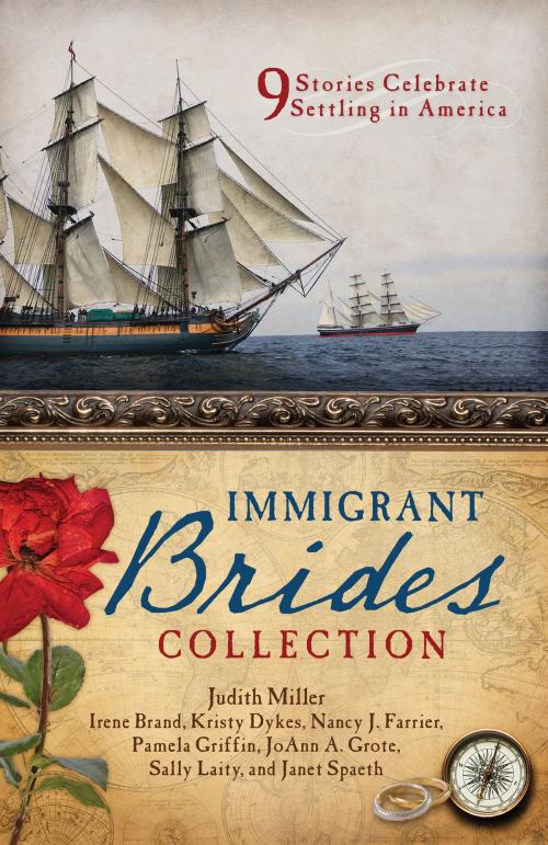 Cover of the book The Immigrant Brides Collection by Irene B. Brand, Kristy Dykes, Nancy J. Farrier, Pamela Griffin, JoAnn A. Grote, Sally Laity, Judith Mccoy Miller, Janet Spaeth, Barbour Publishing, Inc.